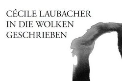 Cover zum Gedichtsband "Cécile Laubacher - In die Wolken geschrieben" 